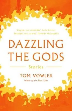 Dazzling the Gods: Stories