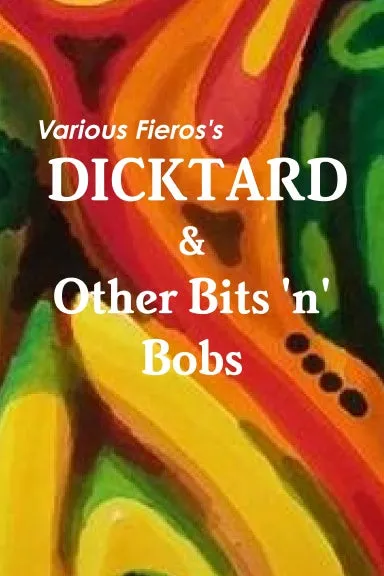 Dicktard & Other Bits 'n' Bobs