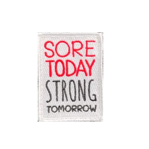 Sore Today Strong Tomorrow