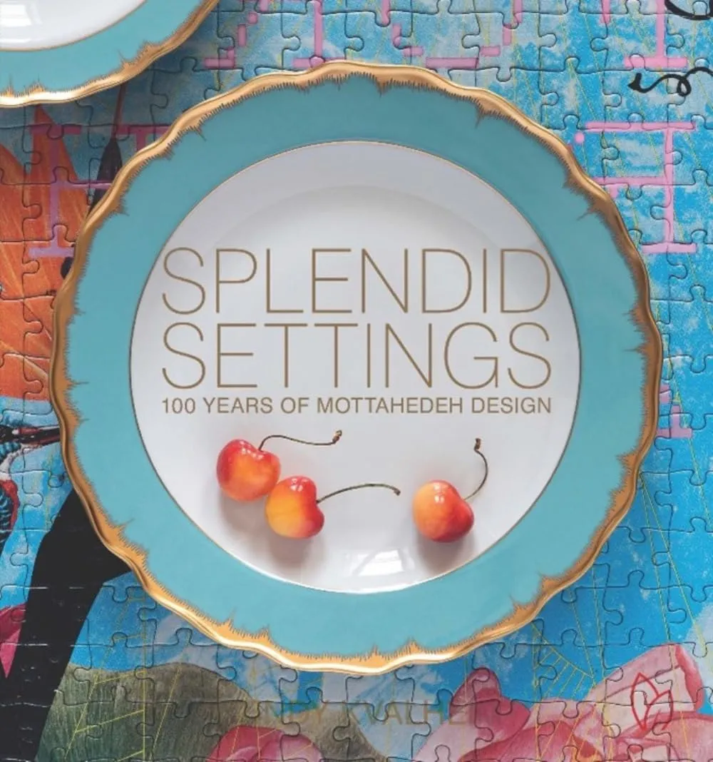 Splendid Settings : 100 Years of Mottahedah Design